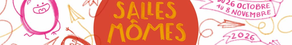 FESTIVAL LES SALLES MÔMES